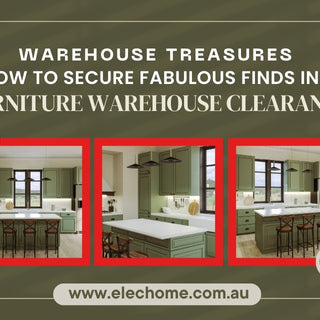 WAREHOUSE TREASURES: HOW TO SECURE FABULOUS FINDS IN A FURNITURE WAREHOUSE CLEARANCE
