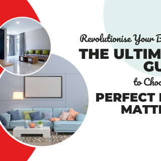 REVOLUTIONISE YOUR BEDROOM: THE ULTIMATE GUIDE TO CHOOSING THE PERFECT KING MATTRESS