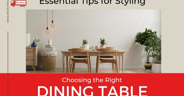 ESSENTIAL TIPS FOR STYLING AND CHOOSING THE RIGHT DINING TABLE SET FOR YOUR HOME