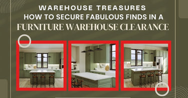 WAREHOUSE TREASURES: HOW TO SECURE FABULOUS FINDS IN A FURNITURE WAREHOUSE CLEARANCE