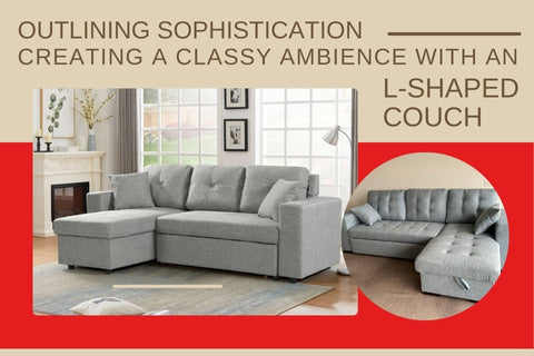 OUTLINING SOPHISTICATION: CREATING A CLASSY AMBIENCE WITH AN L-SHAPED COUCH