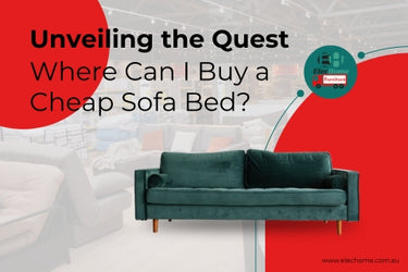 UNVEILING THE QUEST: WHERE CAN I BUY A CHEAP SOFA BED?